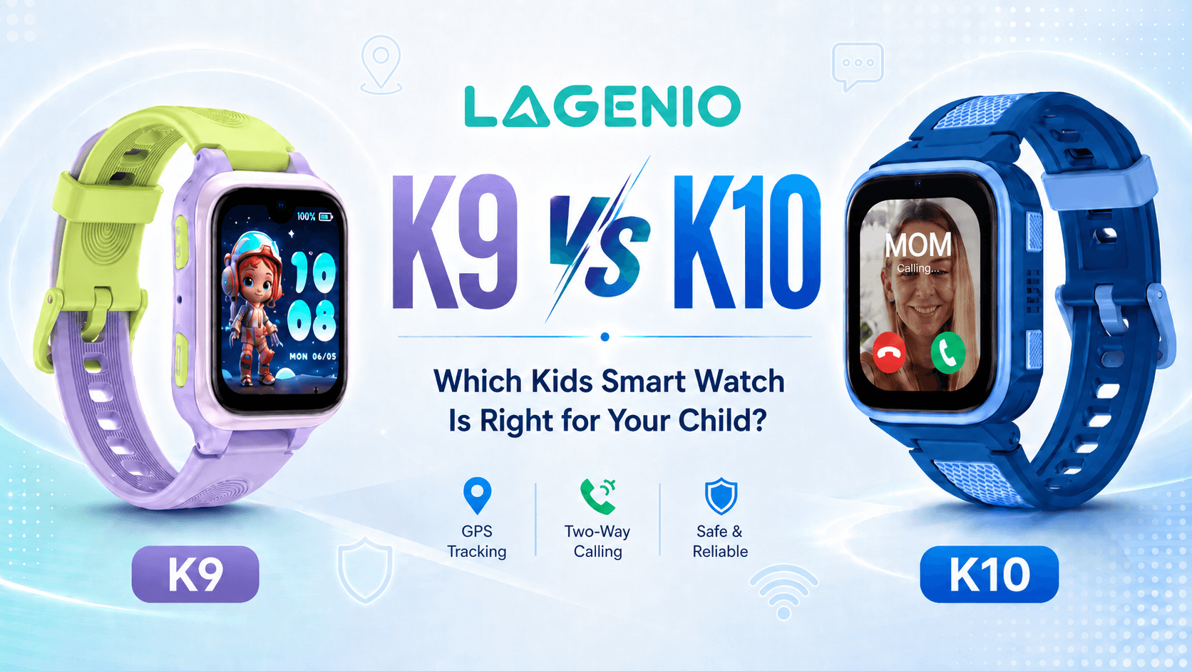 LAGENIO K9 VS K10: Which Kids Smart Watch Should You Buy