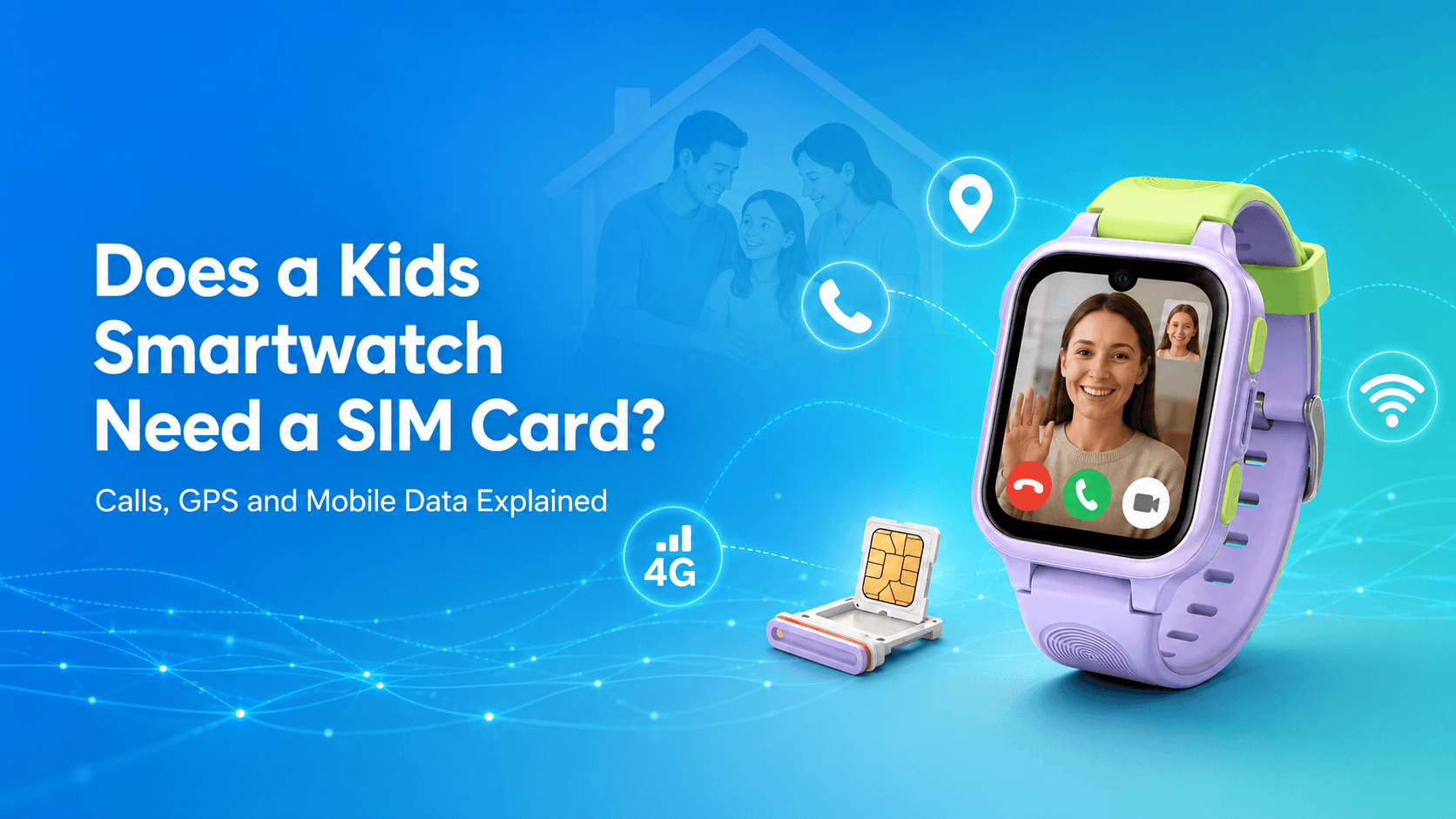 Does a Kids Smartwatch Need a SIM Card? Everything Parents Should Know
